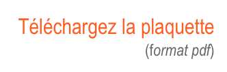 Téléchargez la plaquette
(format pdf)